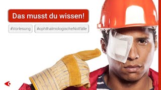 Ophthalmologische Notfälle  Vorlesung Augenheilkunde [upl. by Odawa]