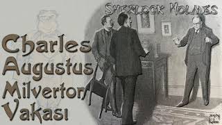 Sherlock Holmes  Charles Augustus Milverton Sesli Kitap [upl. by Wakerly]