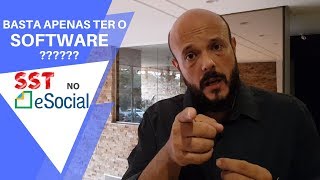 Basta apenas ter o software  SST no eSocial [upl. by Norval]