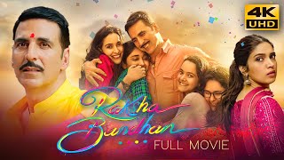 Raksha Bandhan 2022 Hindi Full Movie in 4K UHD  Starring Akshay Kumar Bhumi Pednekar [upl. by Etnaud760]