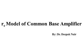 re model of Common Base Amplifier [upl. by Bodrogi]