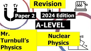 A Level Physics Paper 2 Revision Session Nuclear Physics Questions [upl. by Zia]