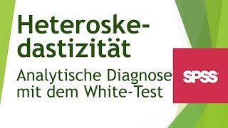 Heteroskedastizität erkennen  analytisch White Test Regression  Daten analysieren in SPSS 27 [upl. by Ut]