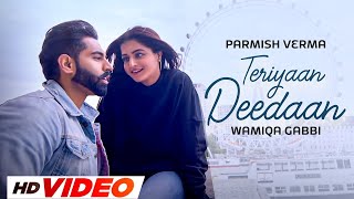 Teriyaan Deedaan Official Video  Parmish Verma  Prabh Gill  Latest Punjabi Songs 2023 [upl. by Lashondra336]