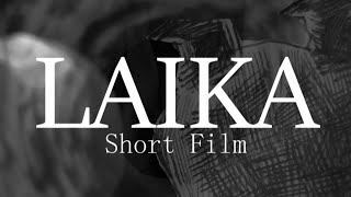 LAIKA  Short Film [upl. by Yraeht]