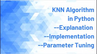 KNN Machine Learning Algorithm Tutorial Explained and Implemented using Python and Parameter Tuning [upl. by Ringler]