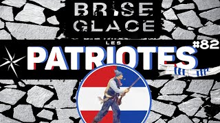 BriseGlace  Les Patriotes  82 [upl. by Reg]