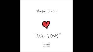 Shayla Gessler  All Love prod by rellymade [upl. by Eustace126]