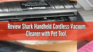 Review Shark Handheld Cordless Vacuum Cleaner with Pet Tool Crevice Tool amp Dusting Brush 80 W 04 [upl. by Figueroa828]