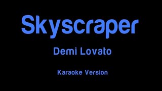 Skyscraper Demi Lovato  karaoke [upl. by Noraha]