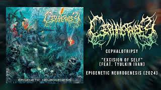 CEPHALOTRIPSY  quotExcision of Selfquot feat Tyulkin Ivan [upl. by Mercuri]