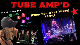 TUBE AMPD  When You Were Young Live [upl. by Gracia168]