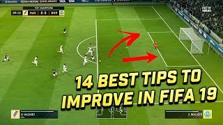 14 BEST TIPS TO QUICKLY IMPROVE IN FIFA 19 [upl. by Adnawal]