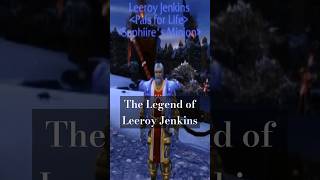 The Legend of Leeroy Jenkins [upl. by Nodyarg]