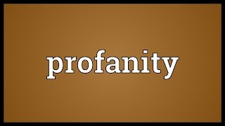 Profanity Meaning [upl. by Haziza]