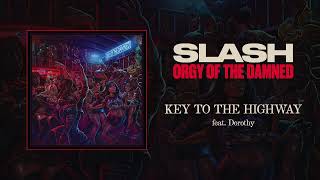 Slash feat Dorothy quotKey To The Highwayquot  Official Audio [upl. by Dleifxam382]