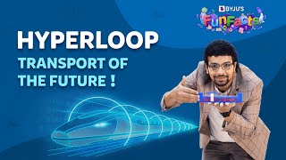 How Does The Hyperloop Work  BYJU’S Fun Facts [upl. by Ardnal]