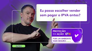 Compensa pagar o IPVA do carro antes de vender  OLX Responde [upl. by Vaish]