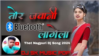 Tor jawani bluetooth lagela thet nagpuri song dj remix 2024 [upl. by Melany]