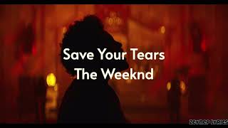 The Weeknd  Save Your Tears Lyrics [upl. by Brey]