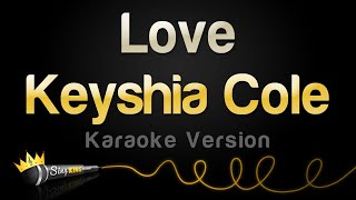 Keyshia Cole  Love Karaoke Version [upl. by Nealon]