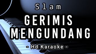 Gerimis Mengundang  Slam  Karaoke [upl. by Isadora480]