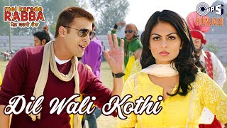 Dil Wali Kothi  Mel Karade Rabba  Jimmy Shergill Neeru Bajwa  Salim  Punjabi Love Songs [upl. by Elvin883]