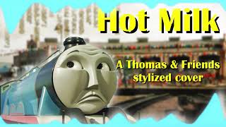 Snails House  Hot Milk  A Thomas amp Friends stylized cover [upl. by Daven872]