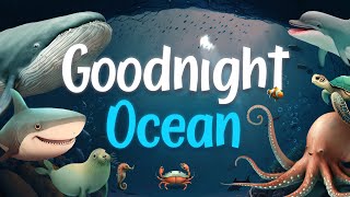 Goodnight Ocean 🌊 THE ULTIMATE Calming Bedtime Stories for Babies and Toddlers with Relaxing Music [upl. by Anirehtac]