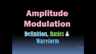 Amplitude Modulation Definition Basics and Waveform HD [upl. by Hershell896]