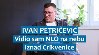 Ivan Petričević Vidio sam NLO na nebu iznad Crikvenice [upl. by Aicile]