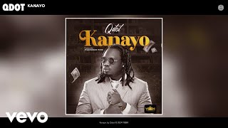 Qdot  Kanayo Official Audio [upl. by Ellehcyt619]