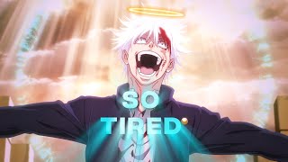 Gojo Satoru  So Tired  Jujutsu Kaisen Season 2 Episode 4  EDITAMV 4K [upl. by Godart]