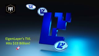 EigenLayers TVL Hits 19 Billion 🚀 [upl. by Frans]