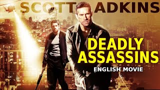 Scott Adkins In DEADLY ASSASSINS  Hollywood Movie  Stu Bennett  Hit Action Thriller English Movie [upl. by Aicilram426]