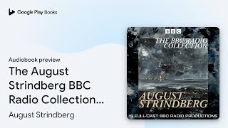 The August Strindberg BBC Radio Collection 13… by August Strindberg · Audiobook preview [upl. by Melnick]