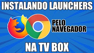 INSTALANDO LAUNCHERS NA TV BOX VIA NAVEGADOR 2024  MXQ MX9 TX3 TX9 T95 T96 MX10 [upl. by Cerracchio837]