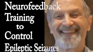 Neurofeedback Training for EpilepsyJonathan Walker MD [upl. by Ennahtebazile60]