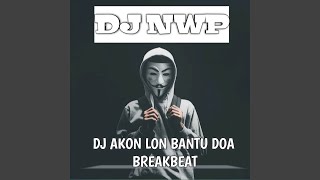 AKAN LON BANTU DOA NWP Official Remix [upl. by Ursi]