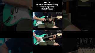 We Do The Stonecutters Song The Simpsons  Metal Cover [upl. by Ambler]