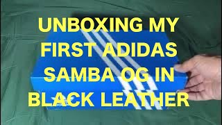 UNBOXING ADIDAS SAMBA OG IN BLACK LEATHER [upl. by Krissie140]