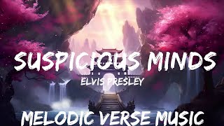 Elvis Presley  Suspicious Minds Lyrics  25mins  Feeling your music [upl. by Rahal]