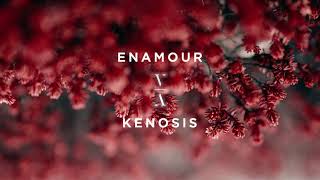 Enamour  Kenosis [upl. by Atteuqnas916]