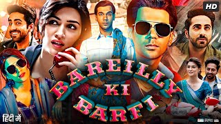 Bareilly Ki Barfi Full Movie  Ayushmann Khurrana  Rajkummar Rao  Kriti Sanon  Review amp Facts HD [upl. by Chappelka]