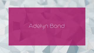 Adelyn Bond  appearance [upl. by Enaid402]