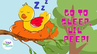 Go to Sleep Lil’ Peep  Kids SingAlong Songs for Nap Time  Calming Bird and Nature Sounds [upl. by Bryanty]