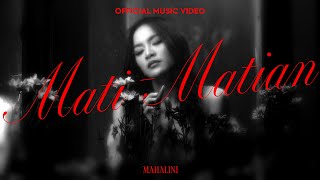 MAHALINI  MATI MATIAN OFFICIAL MUSIC VIDEO [upl. by Helbona]