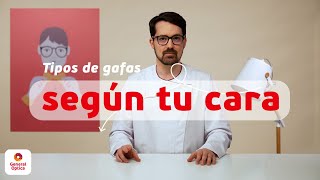 TIPOS DE GAFAS SEGÚN TU CARA  GENERAL OPTICA [upl. by Arick347]