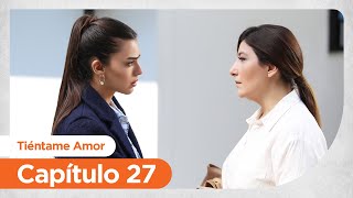 Tiéntame Amor  Gel Dese Aşk  Capítulo 27 [upl. by Ardella]