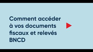 Comment accéder à vos documents fiscaux et relevés BNCD [upl. by Cilka]